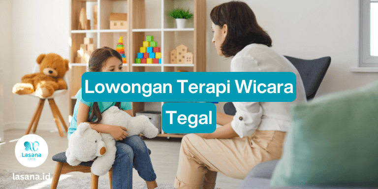 lowongan terapi wicara tegal, lowongan terapi wicara di tegal, lowongan terapi wicara freelance tegal, lowongan terapi wicara home care tegal