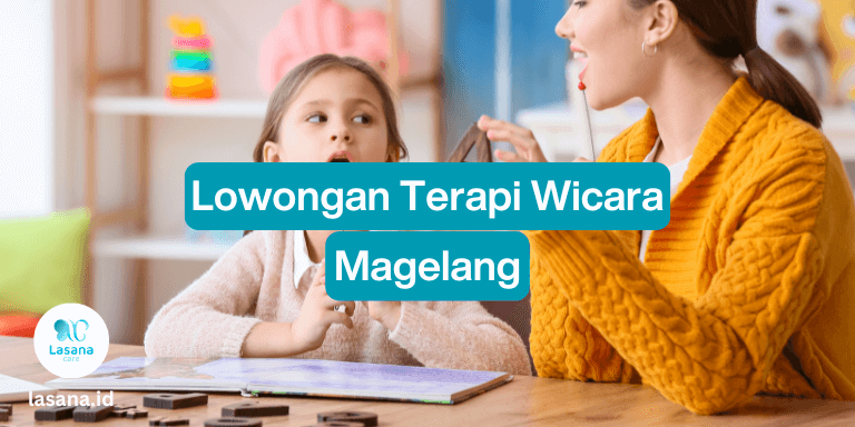lowongan terapi wicara magelang, lowongan terapi wicara freelance magelang, lowongan terapi wicara home care magelang, lowongan terapi wicara home visit magelang