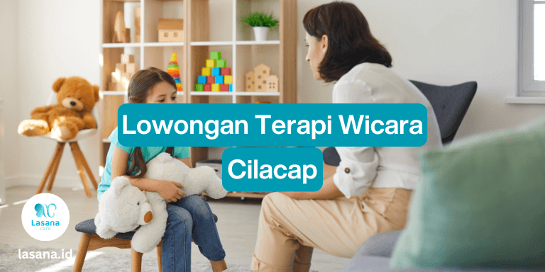 lowongan terapi wicara cilacap, lowongan terapi wicara di cilacap, lowongan terapi wicara freelance cilacap, lowongan terapi wicara home care cilacap