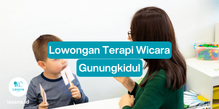 lowongan terapi wicara gunungkidul, lowongan terapi wicara di gunungkidul, lowongan terapi wicara freelance gunungkidul, lowongan terapi wicara home care gunungkidul