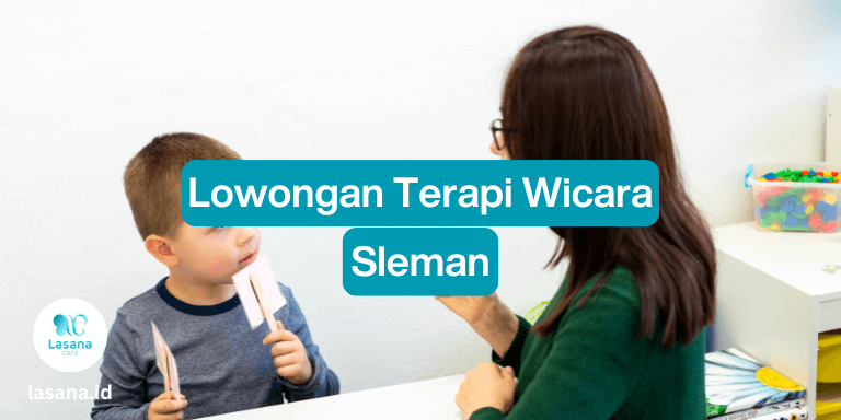 lowongan terapi wicara sleman, lowongan terapi wicara di sleman, lowongan terapi wicara freelance sleman, lowongan terapi wicara home care sleman