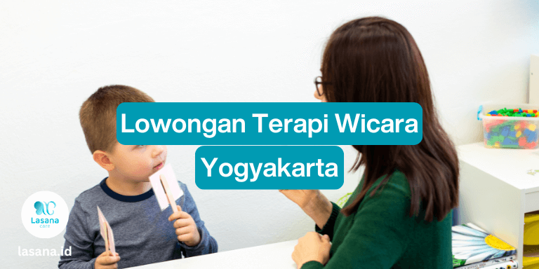 lowongan terapi wicara yogyakarta, lowongan terapi wicara di yogyakarta, lowongan terapi wicara freelance yogyakarta, lowongan terapi home care yogyakarta